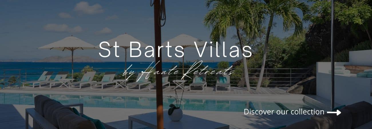 St Barts Villas by Haute Retreats